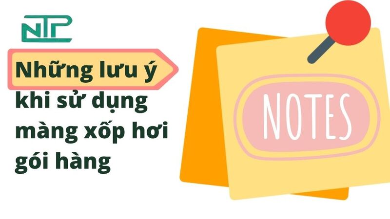 Những lưu ý khi sử dụng xốp hơi gói hàng