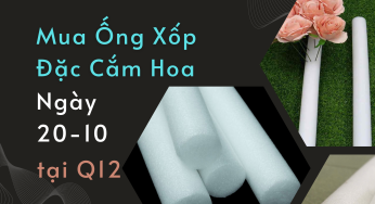 Mua Ống Xốp Đặc Cắm Hoa Ngày 20-10 tại Q12