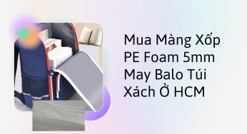 Mua Màng Xốp PE Foam 5mm May Balo Túi Xách Ở HCM
