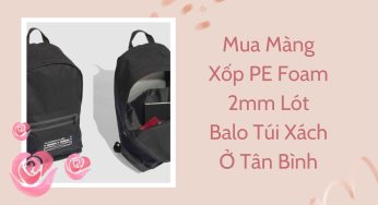 Mua Màng Xốp PE Foam 2mm Lót Balo Túi Xách Ở Tân Bình
