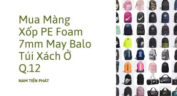 Mua Màng Xốp PE Foam 7mm May Balo Túi Xách Ở Q.12